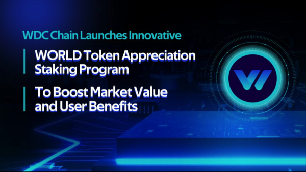 WDC Chain Launches Innovative WORLD Token Appreciation Staking Program to Boost Market Value and User Benefits